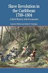 Slave Revolution in the Caribbean, 1789-1804: A Brief History with Documents (The Bedford Series in History and Culture)