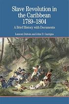 Slave Revolution in the Caribbean, 1789-1804: A Brief History with Documents (The Bedford Series in History and Culture)