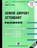 Review National Learning Corp  / Senior Airport Attendant (Career Examination Ser. : C-307)