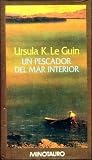 Un Pescador del Mar Interior (Spanish Edition) Ursula K. Le Guin