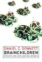 Brainchildren: Essays on Designing Minds (Representation and Mind)