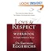 Love & Respect Workbook: The Love She Most Desires; The Respect He Desperately Needs