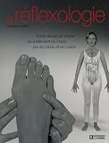 Revue Les Editions de l'Homme  / La réflexologie : Guide étape par étape du traitement du corps par les pieds et les mains