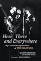 Here, There and Everywhere: My Life Recording the Music of the Beatles