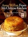 Anne Willan: From My Chateau Kitchen