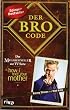 Der Bro Code: Das Buch zur TV-Serie "How I met your Mother"