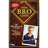 Der Bro Code: Das Buch zur TV-Serie "How I met your Mother"von "Matt Kuhn"