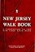 New Jersey Walk Book: A companion to the New York Walk Book