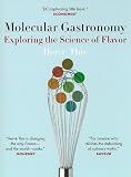 Molecular Gastronomy: Exploring the Science of Flavor (Arts and Traditions of the Table: Perspectives on Culinary History)