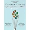 Molecular Gastronomy: Exploring the Science of Flavor (Arts and Traditions of the Table: Perspectives on Culinary History)