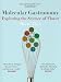 Molecular Gastronomy: Exploring the Science of Flavor (Arts and Traditions of the Table: Perspectives on Culinary History)