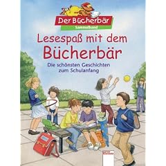 Lesespa� mit dem B�cherb�r. Die sch�nsten Geschichten zum Schulanfang