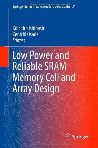 Low Power and Reliable SRAM Memory Cell and Array Design: 31 (Springer Series in Advanced Microelectronics)