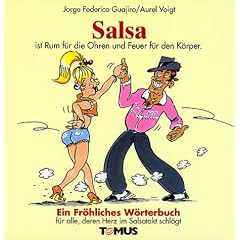 Salsa. Ein fröhliches Wörterbuch. Für alle, deren Herz im Salsatakt schlägt (Gebundene Ausgabe)