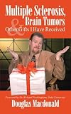 Multiple Sclerosis, Brain Tumors, & Other Gifts I Have Received