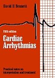 Cardiac Arrhythmias: Practical Notes on Interpretation and Treatment