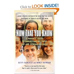 Now That You Know: A Parents' Guide to Understanding Their Gay and Lesbian Children, Updated Edition
