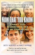 Now That You Know: A Parents' Guide to Understanding Their Gay and Lesbian Children, Updated Edition