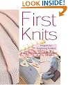 First Knits: Projects for Beginning Knitters