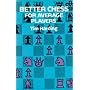 Better Chess for Average Players (Dover Books on Chess) (Dover Books on Chess)