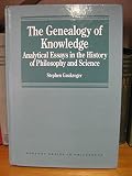 The genealogy of knowledge : analytical essays in the history of philosophy and science
