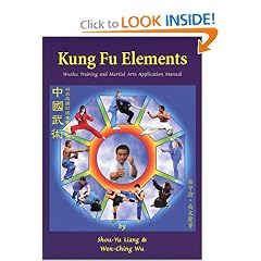 Kung Fu Elements: Wushu Training and Martial Arts Application Manual