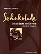 Schokolade. Mit vielen Rezepten