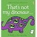That's Not My Dinosaur (Usborne Touchy Feely)
