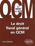 Le droit fiscal général en QCM