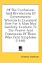 Of The Confusions And Revolutions Of Governments: Wherein Is Examined How Far A Man May Lawfully Conform To The Powers And Commands Of Those Who Hold Kingdoms (1649)