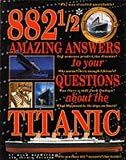 882 1/2 Amazing Answers To Your Questions About The Titanic
