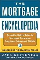 The Mortgage Encyclopedia: An Authoritative Guide to Mortgage Programs, Practices, Prices, and Pitfalls
