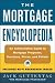  : The Mortgage Encyclopedia: An Authoritative Guide to Mortgage Programs, Practices, Prices, and Pitfalls