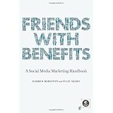 Friends with Benefits: A Social Media Marketing Handbook