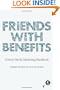 Friends with Benefits: A Social Media Marketing Handbook