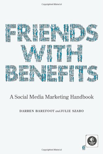 Friends with Benefits: A Social Media Marketing Handbook