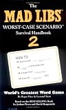 Mad Libs Worst-Case Scenario Survival Handbook 2 (Mad Libs Worst-Case Scenario Handbooks)