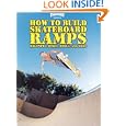 Thrasher Presents: How to Build Skateboard Ramps, Halfpipes, Boxes, Bowls and More (Skate My Friend, Skate) by Kevin Thatcher
