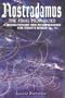 Nostradamus: The Final Prophecies: A Revolutionary New Interpretation for Today's World