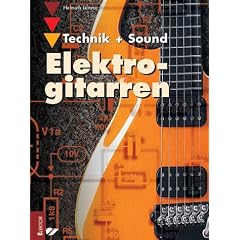 Elektrogitarren: Technik und Sound