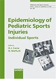 Epidemiology Of Pediatric Sports Injuries: Individual Sports (Medicine and Sport Science)