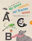 Mit Ottern stottern, mit Drachen lachen: Verse zum Weiterreimen von A bis Z - Edith Schreiber-Wicke