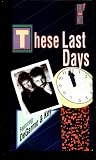 THESE LAST DAYS featuring DEGARMO & KEY (VHS TAPE)