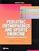 Pediatric Orthopaedics and Sports Medicine: The Requisites (Requisites in Pediatrics)
