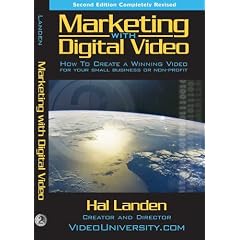 Marketing with Digital Video: How to Create a Winning Video for Your Small Business or Non-Profit