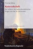 Kameradschaft: Die Soldaten des nationalsozialistischen Krieges und das 20 - Jahrhundert (Kritische Studien Zur Geschichtswissenschaft) - Thomas K&uuml;hne