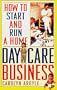 How to Start and Run a Home Day-Care Business