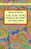 The Man Who Would Be King: and Other Stories (Dover Thrift Editions)
