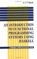 Introduction to Functional Programming Systems Using Haskell (Cambridge Computer Science Texts)