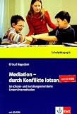 Produkt-Bild: Mediation - durch Konflike lotsen: 58 Sch&uuml;ler- und handlungsorientierte Unterrichtsmethoden